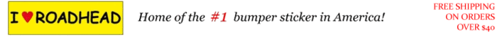 I LOVE ROADHEAD: Humurous, Edgy, Funny Shirts and Stickers